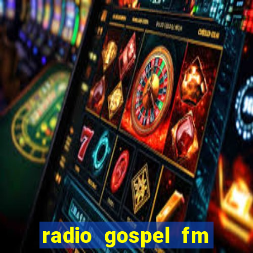 radio gospel fm salvador bahia